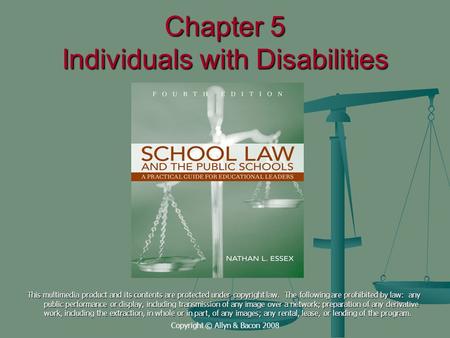Copyright © Allyn & Bacon 2008 Chapter 5 Individuals with Disabilities This multimedia product and its contents are protected under copyright law. The.