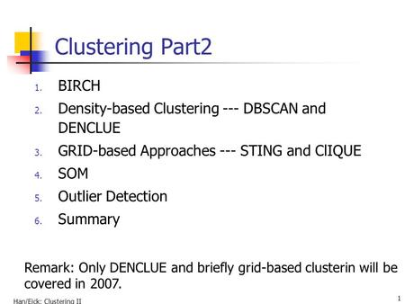Clustering Part2 BIRCH Density-based Clustering --- DBSCAN and DENCLUE