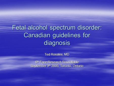 Fetal alcohol spectrum disorder: Canadian guidelines for diagnosis