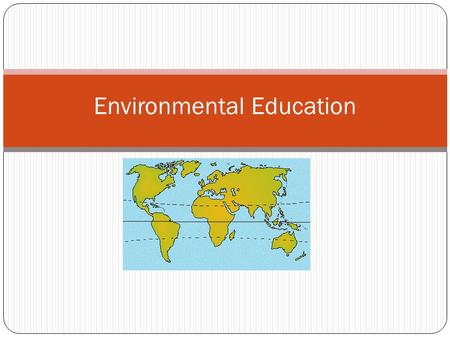 Environmental Education. Activity 1 WALT: see what parts of the earth are available for humans and other animals to live on. Activity 1.