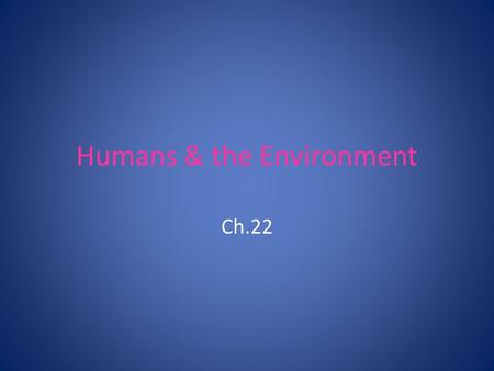 Humans & the Environment