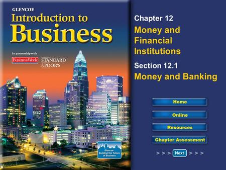 Read to Learn Discuss the functions and characteristics of money. Discuss three main functions of a bank.