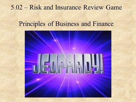 5.02 – Risk and Insurance Review Game