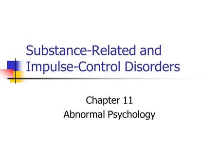 Substance-Related and Impulse-Control Disorders