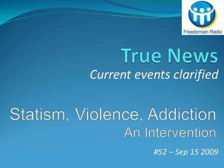 #52 – Sep 15 2009 Current events clarified. Addiction – A Definition 1. A physical or psychological need for a habit-forming substance, such as a drug.