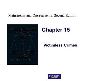 Mainstream and Crosscurrents, Second Edition Chapter 15 Victimless Crimes.