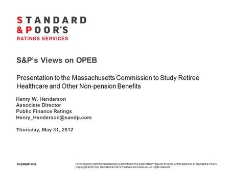 Permission to reprint or distribute any content from this presentation requires the prior written approval of Standard & Poor’s. Copyright © 2012 by Standard.