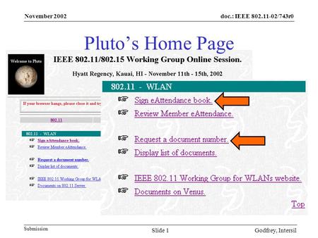 Doc.: IEEE 802.11-02/743r0 Submission November 2002 Godfrey, IntersilSlide 1 Pluto’s Home Page.