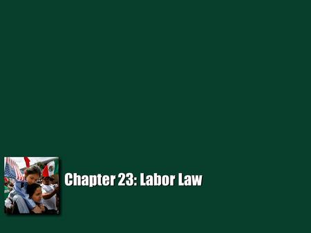 Chapter 23: Labor Law. Industrial Relations Spring Econ 4490 Blaw 4490 Mgt 4490 2.