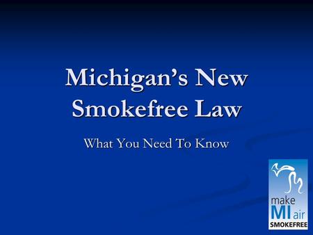 Michigan’s New Smokefree Law What You Need To Know.