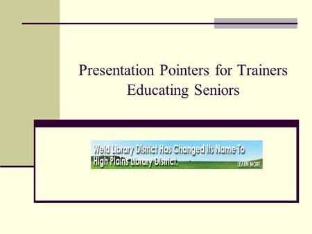 Presentation Pointers for Trainers Educating Seniors.
