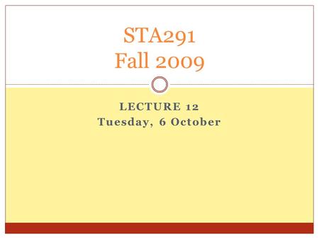 LECTURE 12 Tuesday, 6 October STA291 Fall 2009. Five-Number Summary (Review) 2 Maximum, Upper Quartile, Median, Lower Quartile, Minimum Statistical Software.