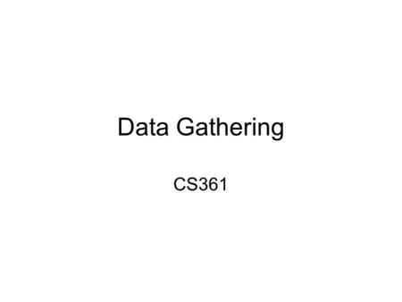 Data Gathering CS361.