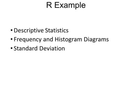 R Example Descriptive Statistics Frequency and Histogram Diagrams Standard Deviation.