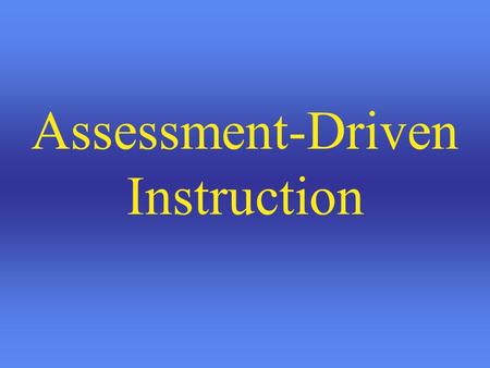 Assessment-Driven Instruction. Models of Reading Assessment.