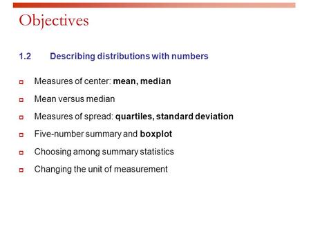 Objectives 1.2 Describing distributions with numbers