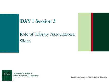 Building Strong Library Associations | Regional Convenings DAY 1 Session 3 Role of Library Associations: Slides.