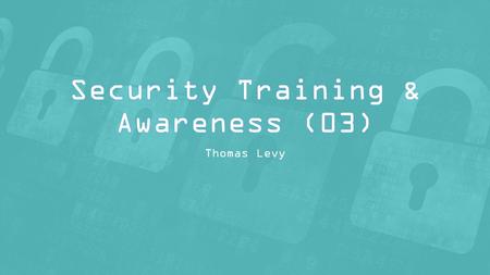 Thomas Levy. Agenda 1.Aims: CIAN 2.Common Business Attacks 3.Information Security & Risk Management 4.Access Control 5.Cryptography 6.Physical Security.