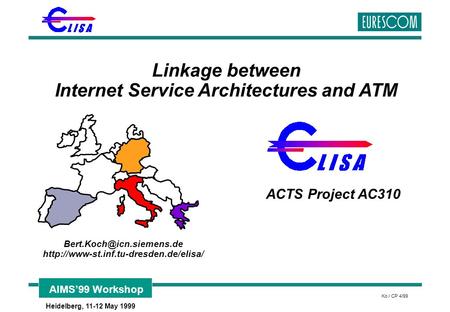 AIMS’99 Workshop Heidelberg, 11-12 May 1999 Ko / CP 4/99 Linkage between Internet Service Architectures and ATM