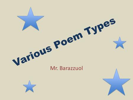 Various Poem Types Mr. Barazzuol.