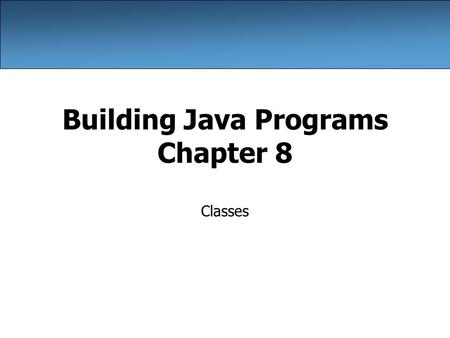 Building Java Programs Chapter 8 Classes. 2 A programming problem Given a file of cities' (x, y) coordinates, which begins with the number of cities: