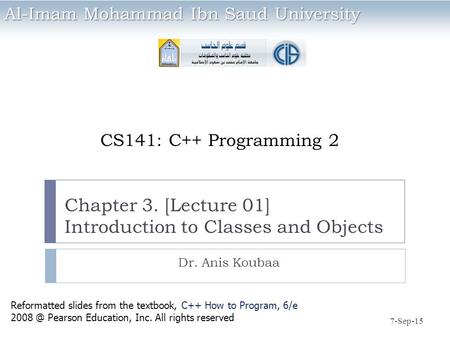 Reformatted slides from the textbook, C++ How to Program, 6/e Pearson Education, Inc. All rights reserved Chapter 3. [Lecture 01] Introduction to.