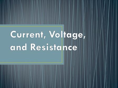 Voltage: the charge (electron) “pusher.” Voltage causes current to flow/move. Voltage sources: Battery Generator Outlets Symbol for voltage = V Unit for.