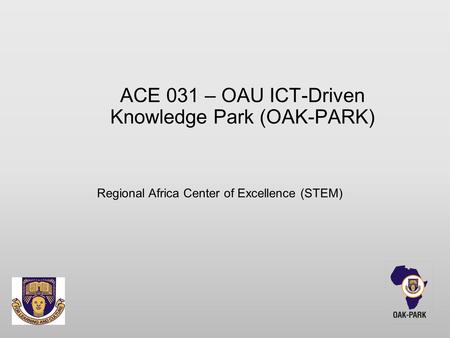 ACE 031 – OAU ICT-Driven Knowledge Park (OAK-PARK)