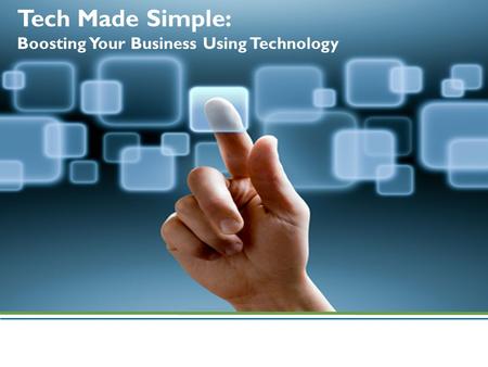 Tech Made Simple: Boosting Your Business Using Technology.