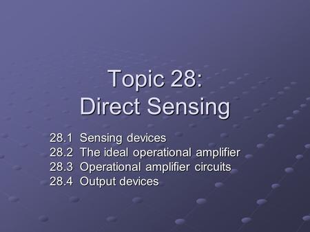Topic 28: Direct Sensing 28.1 Sensing devices