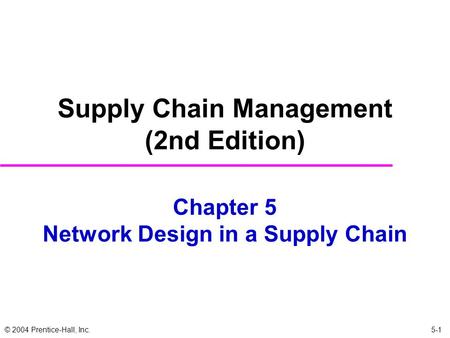 Chapter 5 Network Design in a Supply Chain
