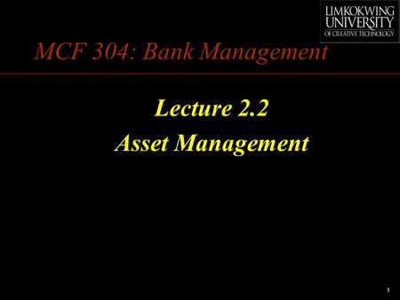 MCF 304: Bank Management Lecture 2.2 Asset Management.