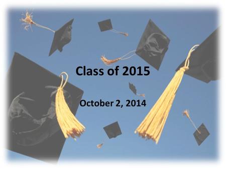 Class of 2015 October 2, 2014. Senior Class Contacts – Tamara Clemmons – Assistant Principal (202) 907-5074 – Kendric Hawkins –