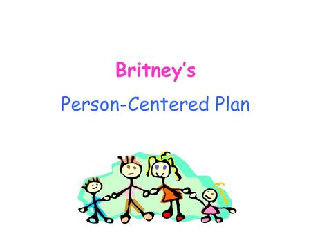 Britney’s Person-Centered Plan