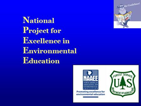 Sponsored By: NAAEE U.S. EPA U.S. Forest Service EETAP U.S. Fish and Wildlife Service National Fish and Wildlife Foundation NEEF Northern Illinois University.