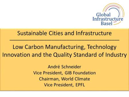 Sustainable Cities and Infrastructure –––––––––––––––––––––––––––––––––––––––––––– Low Carbon Manufacturing, Technology Innovation and the Quality Standard.