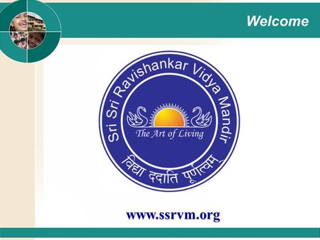 Welcome www.ssrvm.org  Vision and Mission of SSRVM  Strategy and Achievements  Short Term Plan  Project Logistics and Monitoring  An invitation.