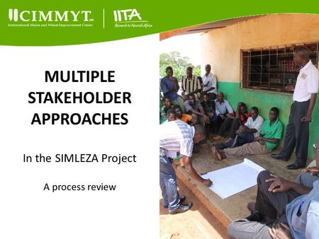 MULTIPLE STAKEHOLDER APPROACHES In the SIMLEZA Project A process review.