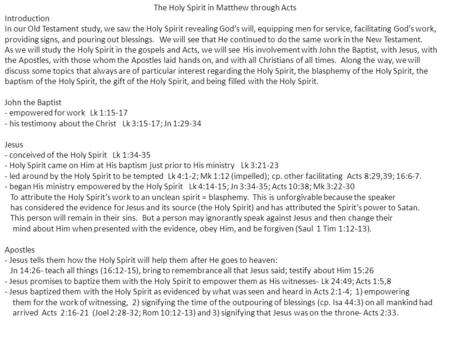 The Holy Spirit in Matthew through Acts Introduction In our Old Testament study, we saw the Holy Spirit revealing God’s will, equipping men for service,