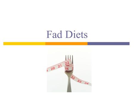 Fad Diets. Copyright Copyright © Texas Education Agency, 2013. These Materials are copyrighted © and trademarked ™ as the property of the Texas Education.