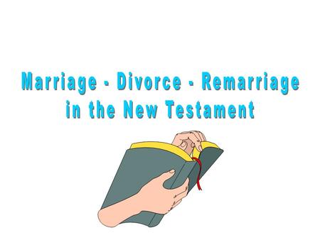 Marriage - Divorce - Remarriage