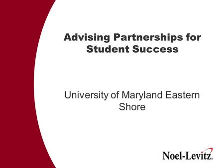 Advising Partnerships for Student Success University of Maryland Eastern Shore.