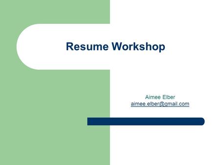 Resume Workshop Aimee Elber
