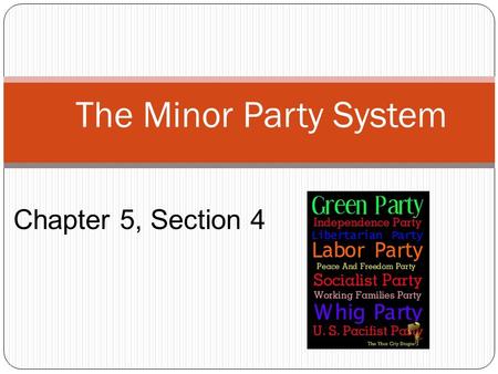 The Minor Party System Chapter 5, Section 4. Number of Parties in US History.