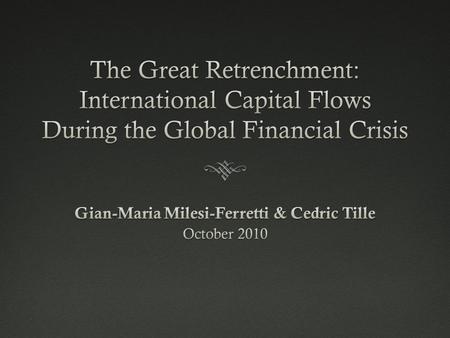 Gian-Maria Milesi-Ferretti & Cedric Tille October 2010