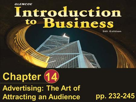 Chapter 14 Advertising: The Art of Attracting an Audience pp. 232-245.
