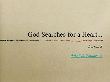 God Searches for a Heart... Lesson 3