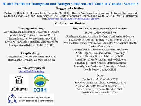 Health Profile on Immigrant and Refugee Children and Youth in Canada: Section 5 Writing and editing: Govinda Dahal, Researcher, University of Ottawa Louise.
