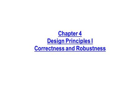 Chapter 4 Design Principles I Correctness and Robustness