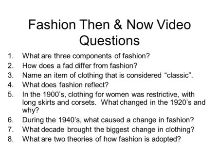 Fashion Then & Now Video Questions